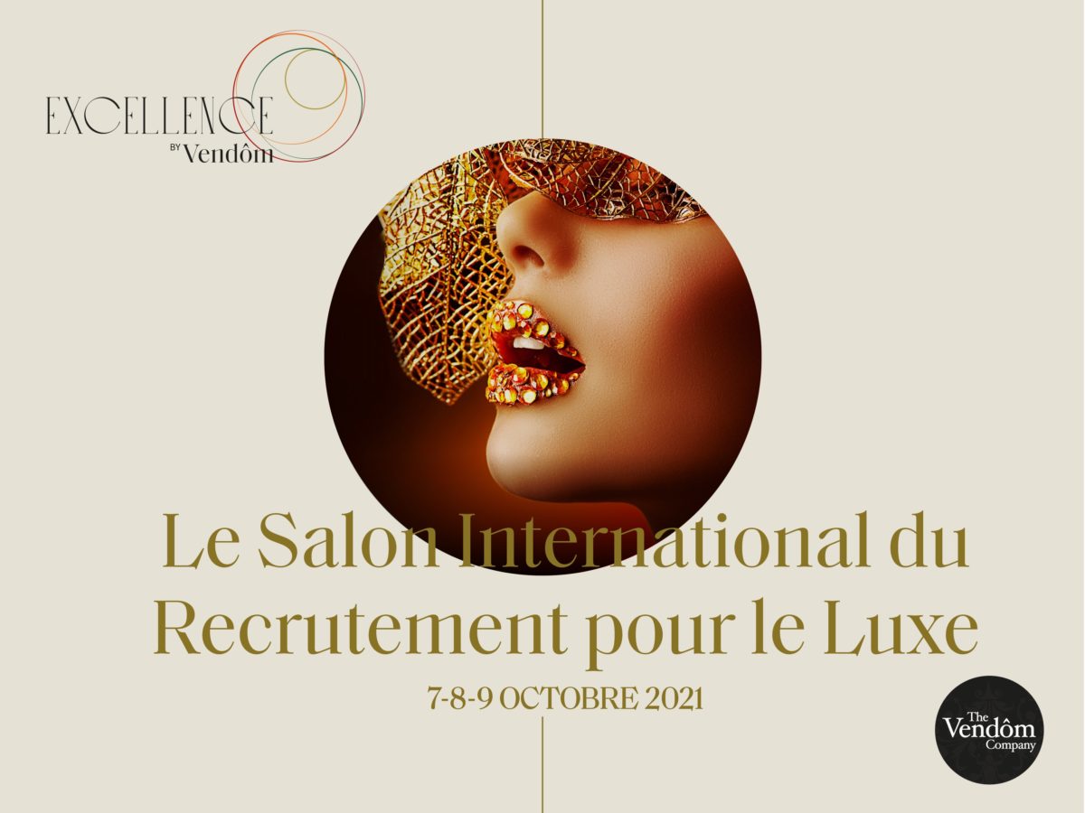 « EXCELLENCE by Vendôm » 1er salon international du recrutement du luxe